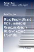 Broad bandwidth and high dimensional quantum memory based on atomic ensembles