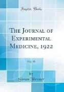 The Journal of Experimental Medicine, 1922, Vol. 35 (Classic Reprint)