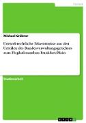 Umweltrechtliche Erkenntnisse aus den Urteilen des Bundesverwaltungsgerichtes zum Flughafenausbau Frankfurt/Main