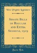 Senate Bills of Regular and Extra Sessions, 1919 (Classic Reprint)
