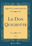 Le Don Quichotte, Vol. 6 (Classic Reprint)