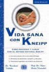 Vida sana con Kneipp : cómo prevenir y curar con el método natural Kneipp