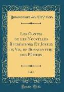 Les Contes ou les Nouvelles Recréations Et Joyeux de Vis, de Bonaventure des Périers, Vol. 1 (Classic Reprint)