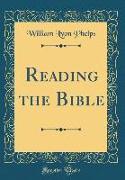 Reading the Bible (Classic Reprint)