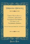 Thirty-Sixth Annual Catalog, 1909-1910, Valparaiso University (Accredited), Valparaiso, Indiana