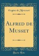 Alfred de Musset (Classic Reprint)
