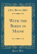 With the Birds in Maine (Classic Reprint)