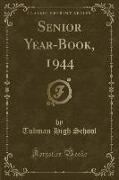 Senior Year-Book, 1944 (Classic Reprint)