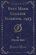 Bryn Mawr College Yearbook, 1923 (Classic Reprint)