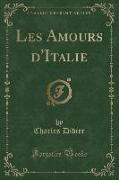 Les Amours d'Italie (Classic Reprint)