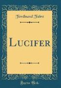 Lucifer (Classic Reprint)