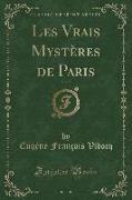 Les Vrais Mystères de Paris, Vol. 5 (Classic Reprint)