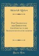 Der Gegenstand der Erkenntnis Einführung in die Transzendentalphilosophie (Classic Reprint)