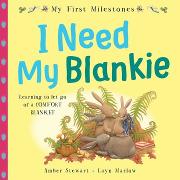 My First Milestones: I Need My Blankie