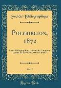 Polybiblion, 1872, Vol. 7