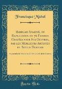 Rabelais Analysé, ou Explication de 76 Figures Gravées pour Ses Oeuvres, par les Meilleurs Artistes du Siècle Dernier