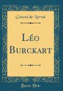 Léo Burckart (Classic Reprint)