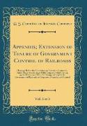 Appendix, Extension of Tenure of Government Control of Railroads, Vol. 3 of 3