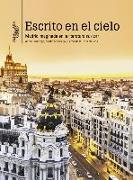 Escrito en el cielo : Madrid imaginada en la literatura, 1977-2017