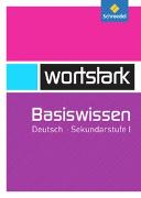 wortstark. Basiswissen. Deutsch. Sekundarstufe 1