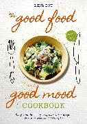 The Good Food Good Mood Cookbook