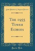 The 1955 Tower Echoes (Classic Reprint)