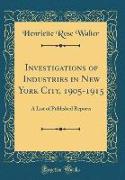 Investigations of Industries in New York City, 1905-1915