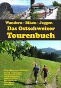 Wandern, Biken, Joggen, Das Ostschweizer Tourenbuch Erlebnisrundtouren der Ostschweiz inkl. Download