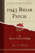 1943 Briar Patch (Classic Reprint)