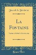 La Fontaine: Textes, Choisis Et Commentes (Classic Reprint)