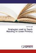 Strategies used to Teach Reading in Lower Primary