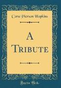 A Tribute (Classic Reprint)