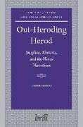 Out-Heroding Herod: Josephus, Rhetoric, and the Herod Narratives