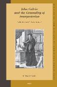 John Calvin and the Grounding of Interpretation: Calvin's First Commentaries