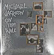 Michael Jackson: On the Wall