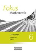 Fokus Mathematik, Bayern - Ausgabe 2017, 6. Jahrgangsstufe, Lösungen zum Schülerbuch