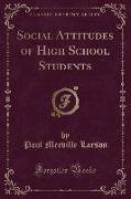 Social Attitudes of High School Students (Classic Reprint)