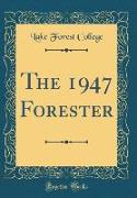 The 1947 Forester (Classic Reprint)