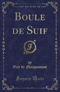 Boule de Suif (Classic Reprint)