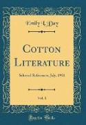 Cotton Literature, Vol. 1: Selected References, July, 1931 (Classic Reprint)