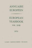 European Yearbook / Annuaire Européen, Volume 18 (1970)