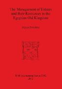 The Management of Estates and their Resources in the Egyptian Old Kingdom