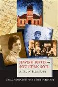 Jewish Roots in Southern Soil - A New History