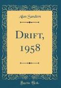 Drift, 1958 (Classic Reprint)