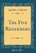 The Five Redeemers (Classic Reprint)