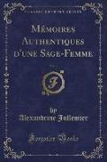 Mémoires Authentiques d'une Sage-Femme, Vol. 1 (Classic Reprint)