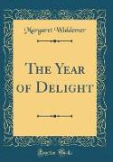 The Year of Delight (Classic Reprint)