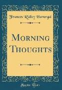 Morning Thoughts (Classic Reprint)