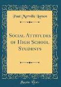 Social Attitudes of High School Students (Classic Reprint)