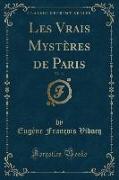 Les Vrais Mystères de Paris, Vol. 11 (Classic Reprint)
